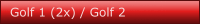 Golf 1 (2x) / Golf 2